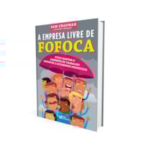 A EMPRESA LIVRE DE FOFOCA