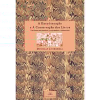 A ENCADERNAÇÃO E A CONSERVAÇÃO DOS LIVROS