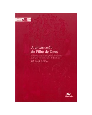 A ENCARNAÇÃO DO FILHO DE DEUS: CONCEPÇÕES DA ENCARNAÇÃO NO CRISTIANISMO INCIPIENTE E OS PRIMÓRDIOS DO DOCETISMO