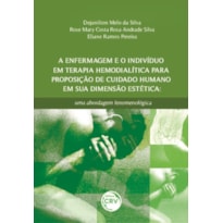 A ENFERMAGEM E O INDIVÍDUO EM TERAPIA HEMODIALÍTICA PARA PROPOSIÇÃO DE CUIDADO HUMANO EM SUA DIMENSÃO ESTÉTICA: UMA ABORDAGEM FENOMENOLÓGICA