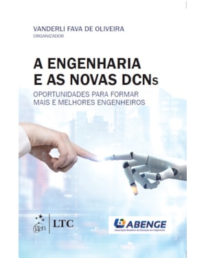 A ENGENHARIA E AS NOVAS DCNS - OPORTUNIDADES PARA FORMAR MAIS E MELHORES ENGENHEIROS