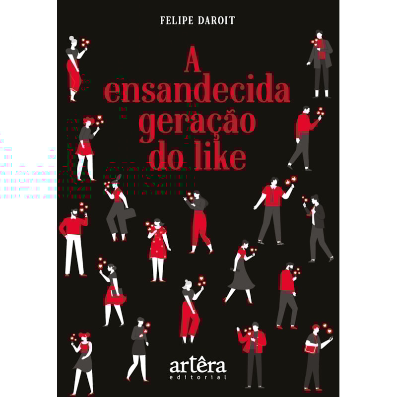 A ENSANDECIDA GERAÇÃO DO LIKE