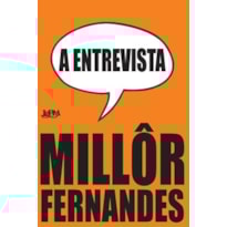 A entrevista: millor fernandes fala a revista oitenta