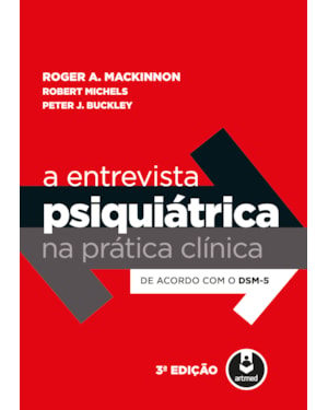 A ENTREVISTA PSIQUIÁTRICA NA PRÁTICA CLÍNICA: DE ACORDO COM O DSM-5
