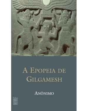 A EPOPEIA DE GILGAMESH
