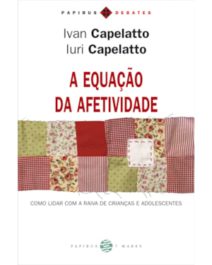 A EQUAÇÃO DA AFETIVIDADE: COMO LIDAR COM A RAIVA DE CRIANÇAS E ADOLESCENTES