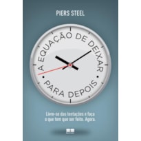 A EQUAÇÃO DE DEIXAR PARA DEPOIS