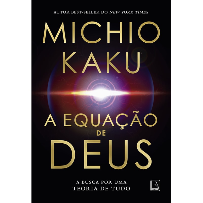 A EQUAÇÃO DE DEUS: A BUSCA POR UMA TEORIA DE TUDO