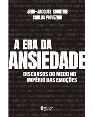 A ERA DA ANSIEDADE: DISCURSOS DO MEDO NO IMPÉRIO DAS EMOÇÕES
