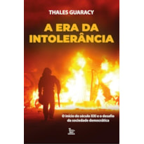 A ERA DA INTOLERÂNCIA: O INICIO DO SÉCULO XXI E O DESAFIO DA SOCIEDADE DEMOCRÁTICA