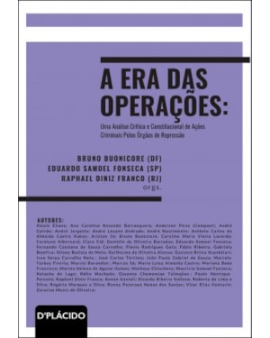 A ERA DAS OPERAÇÕES: UMA ANÁLISE CRÍTICA E CONSTITUCIONAL DE AÇÕES CRIMINAIS PELOS ÓRGÃOS DE REPRESSÃO