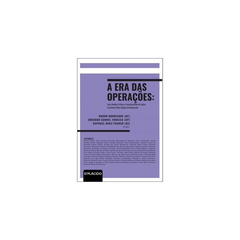 A ERA DAS OPERAÇÕES: UMA ANÁLISE CRÍTICA E CONSTITUCIONAL DE AÇÕES CRIMINAIS PELOS ÓRGÃOS DE REPRESSÃO