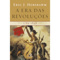 A ERA DAS REVOLUÇÕES: 1789-1848