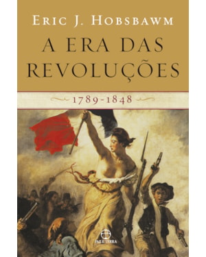 A ERA DAS REVOLUÇÕES: 1789-1848