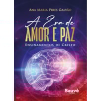 A ERA DE AMOR E PAZ: ENSINAMENTOS DE CRISTO