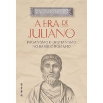 A ERA DE JULIANO: PAGANISMO E CRISTIANISMO NO IMPÉ A ERA DE JULIANO: PAGANISMO E CRISTIANISMO NO IMPÉ