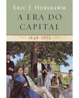 A ERA DO CAPITAL: 1848 - 1875