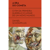 A era do cometa: o fim da primeira guerra e o limiar de um novo mundo