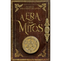 A ERA DOS MITOS