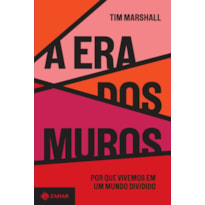 A ERA DOS MUROS: POR QUE VIVEMOS EM UM MUNDO DIVIDIDO