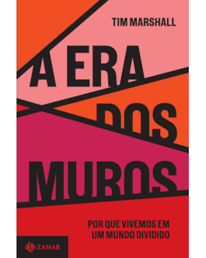 A ERA DOS MUROS: POR QUE VIVEMOS EM UM MUNDO DIVIDIDO