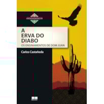 A ERVA DO DIABO: OS ENSINAMENTOS DE DON JUAN