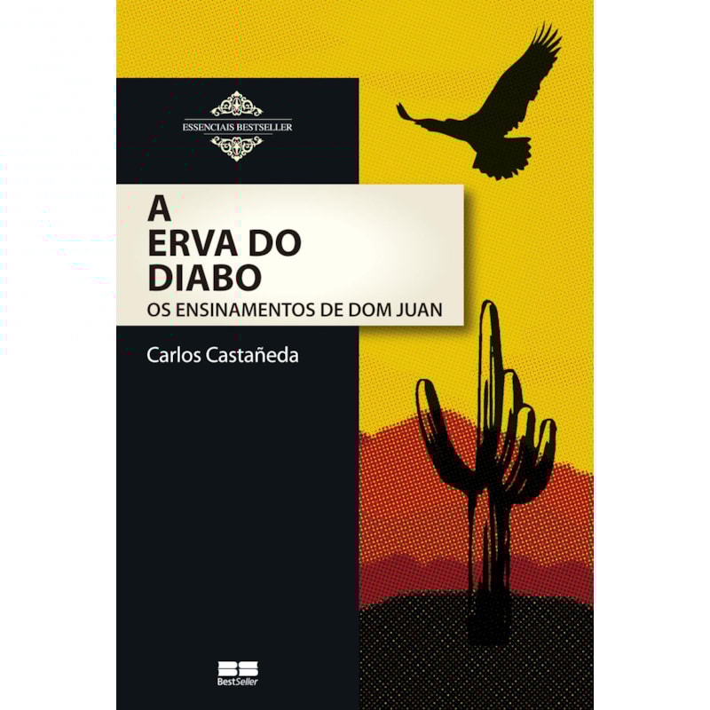 A ERVA DO DIABO: OS ENSINAMENTOS DE DON JUAN