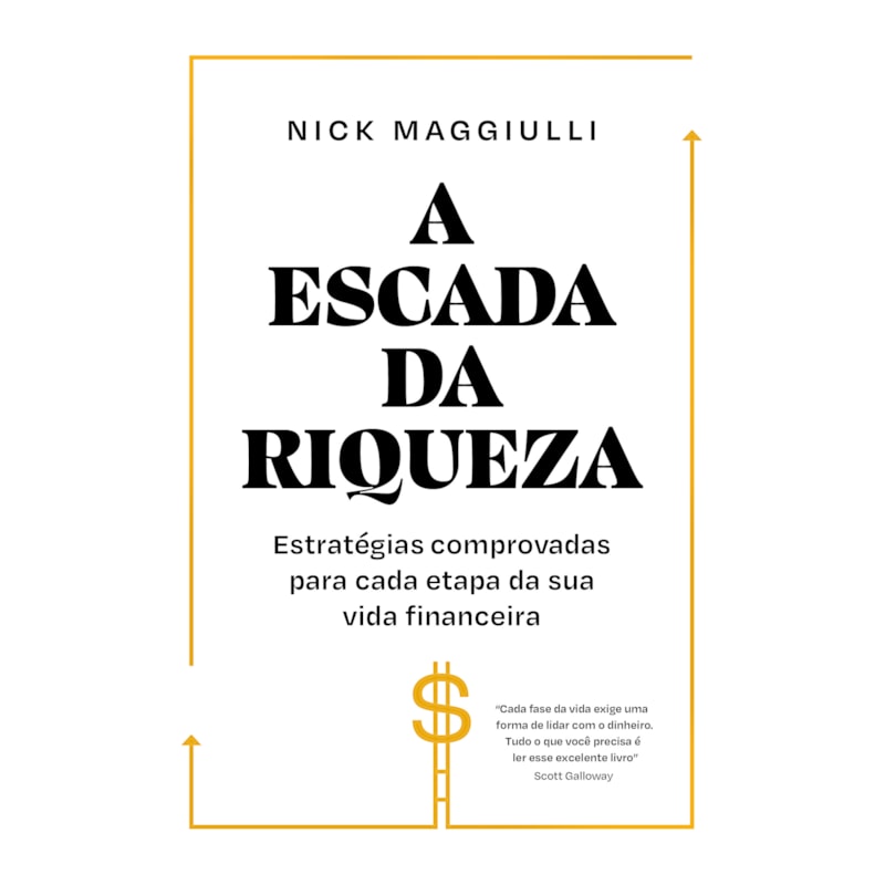 A ESCADA DA RIQUEZA: ESTRATÉGIAS COMPROVADAS PARA CADA ETAPA DA SUA VIDA FINANCEIRA