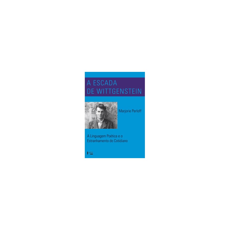 A escada de wittgenstein: a linguagem poética e o estranhamento do cotidiano