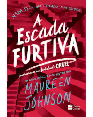 A ESCADA FURTIVA - SEGUNDO LIVRO DA TRILOGIA CORDIALMENTE CRUEL