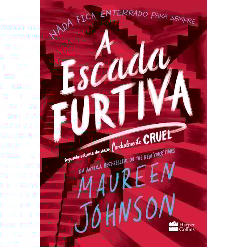 A ESCADA FURTIVA - SEGUNDO LIVRO DA TRILOGIA CORDIALMENTE CRUEL