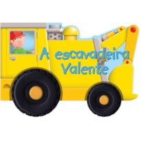 A ESCAVADEIRA VALENTE