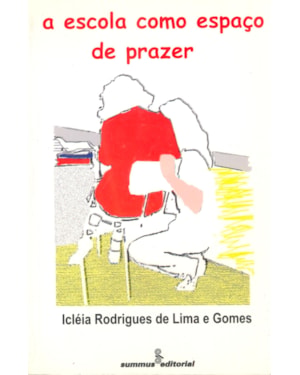 A ESCOLA COMO ESPAÇO DE PRAZER