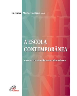 A escola contemporânea: e os novos desafios aos educadores
