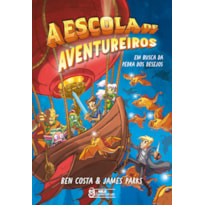 A ESCOLA DE AVENTUREIROS - EM BUSCA DA PEDRA DOS DESEJOS: VOLUME 3