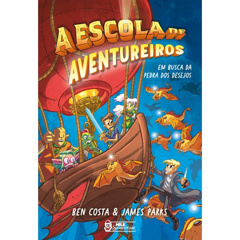 A ESCOLA DE AVENTUREIROS - EM BUSCA DA PEDRA DOS DESEJOS: VOLUME 3