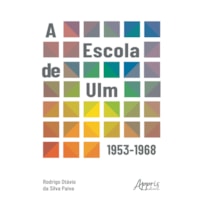 A ESCOLA DE ULM: 1953-1968 - FINALISTA PRÊMIO JABUTI ACADÊMICO 2024