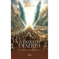 A ESCOLA DO DESERTO: UMA JORNADA ENTRE DOIS MUNDOS