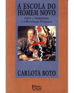 A ESCOLA DO HOMEM NOVO: ENTRE O ILUMINISMO E A REVOLUÇÃO FRANCESA