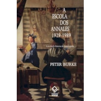 A ESCOLA DOS ANNALES (1929-1989) - 2ª EDIÇÃO - A REVOLUÇÃO FRANCESA DA HISTORIOGRAFIA