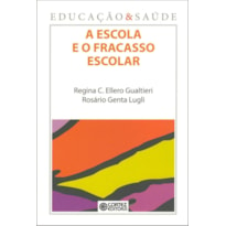 A ESCOLA E O FRACASSO ESCOLAR