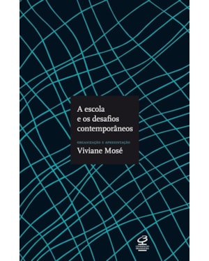 A ESCOLA E OS DESAFIOS CONTEMPORÂNEOS