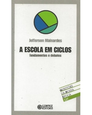 A ESCOLA EM CICLOS: FUNDAMENTOS E DEBATES