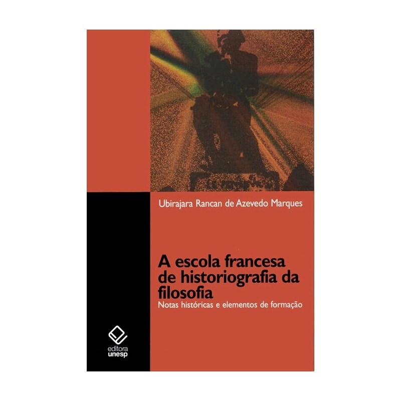 A ESCOLA FRANCESA DE HISTORIOGRAFIA DA FILOSOFIA: NOTAS HISTÓRICAS E ELEMENTOS DE FORMAÇÃO