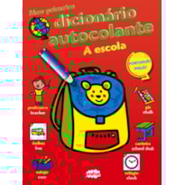 A ESCOLA : MEU PRIMEIRO DICIONÁRIO AUTOCOLANTE
