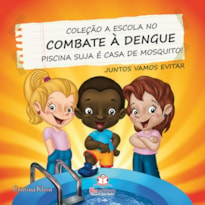 A ESCOLA NO COMBATE A DENGUE: PISCINA