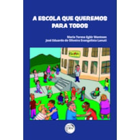 A ESCOLA QUE QUEREMOS PARA TODOS