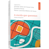 A escola que queremos: utopias desejantes