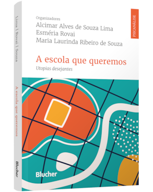A escola que queremos: utopias desejantes