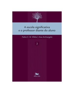 A ESCOLA SIGNIFICATIVA E O PROFESSOR DIANTE DO ALUNO